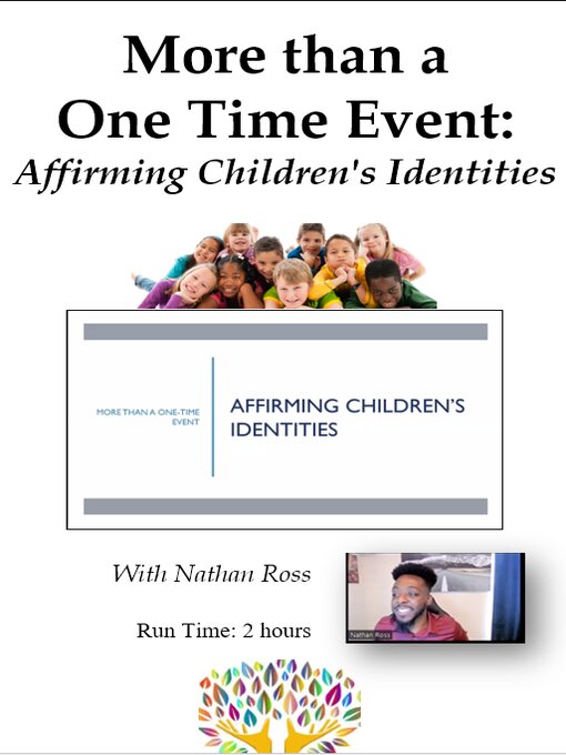 Title details for More Than a One Time Event: Affirming Children's Identities (Video) by Nathan Ross - Available